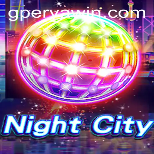 Exploring the Unique Dynamics of NightCity: A Deep Dive into the New Sensation G Perya